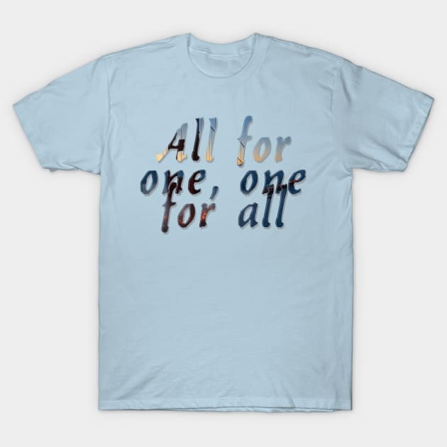 All for one, one for all T-Shirt by afternoontees